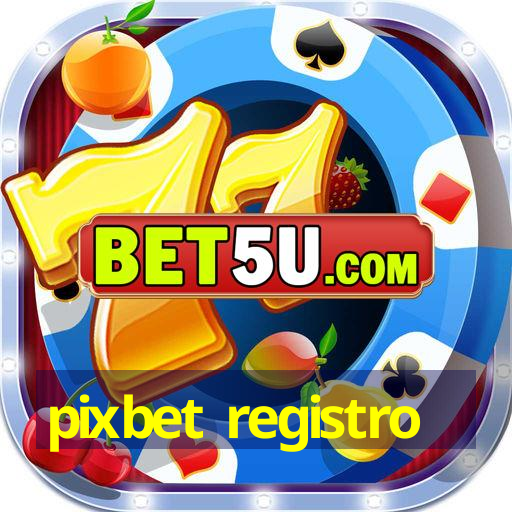 pixbet registro